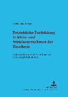 Christine Naschberger, Dieter Witt - Betriebliche Fortbildung in Klein- Und Mittelunternehmen Der Hotellerie, Häftad