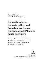 bokomslag Italien-Ansichten. - Italien in Selbst- Und Fremdwahrnehmung- Immaginario Dell'italia- In Patria E All'estero