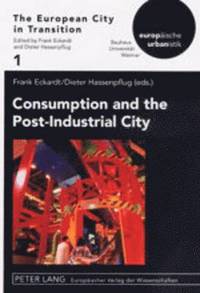bokomslag Consumption and the Post-Industrial City