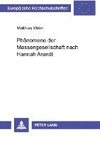 Phaenomene Der Massengesellschaft Nach Hannah Arendt 1