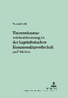 Unternehmensmitbestimmung in Der Kapitalistischen Kommanditgesellschaft Auf Aktien 1