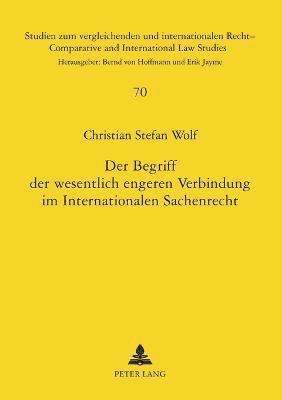 Der Begriff der wesentlich engeren Verbindung im Internationalen Sachenrecht 1