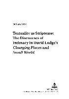 bokomslag Textuality as Striptease: The Discourses of Intimacy in David Lodge's Changing Places and Small World