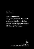 bokomslag Zur Integration Ausgewaehlter Mittel- Und Osteuropaeischer Laender in Die Waehrungspolitische Ordnung Europas