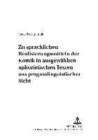 bokomslag Zu Sprachlichen Realisierungsmitteln Der Komik in Ausgewaehlten Aphoristischen Texten Aus Pragmalinguistischer Sicht