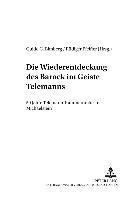 Kathinka Rebling, Guido Georg Bimberg, Rüdiger Pfeiffer - Die Wiederentdeckung Des Barock Im Geiste Telemanns, Häftad
