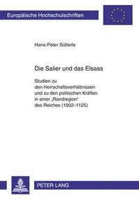 bokomslag Die Salier Und Das Elsass