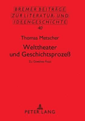 bokomslag Welttheater Und Geschichtsprozess: v. 40