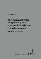 bokomslag Automobilmarketing Im Spannungsfeld Von Gesellschaftlichen Umweltzielen Und Kundennutzen