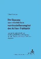 bokomslag Die Eignung Zur Erheblichen Kursbeeinflussung Bei Der Ad-Hoc-Publizitaet