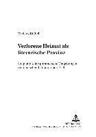 bokomslag Verlorene Heimat ALS Literarische Provinz