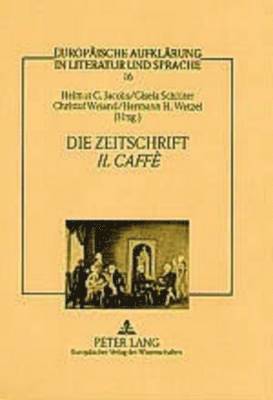 Siegfried Jüttner, Helmut C Jacobs, Gisela Schlüter, Christof Weiand, Hermann H Wetzel - Die Zeitschrift «Il Caffè», Inbunden