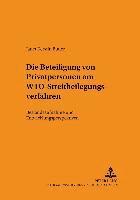 bokomslag Die Beteiligung Von Privatpersonen Am Wto-Streitbeilegungsverfahren