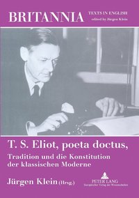 bokomslag T. S. Eliot, poeta doctus, Tradition und die Konstitution der klassischen Moderne: Mit einem Beitrag von Wolfgang Iser = T. S. Eliot, Poeta Doctus, Tr