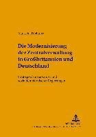Natascha Füchtner, Carl Böhret, Klaus Lompe - Modernisierung Der Zentralverwaltung in Großbritannien Und Deutschland, Häftad