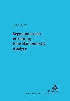 bokomslag Segmentberichterstattung - Eine Oekonomische Analyse