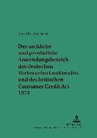 Der Sachliche Und Persoenliche Anwendungsbereich Des Deutschen Verbraucherkreditrechts Und Des Britischen Consumer Credit ACT 1974 1