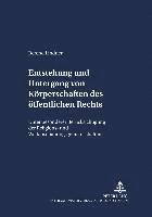 Berend Lindner, Axel Frhr Von Campenhausen - Entstehung Und Untergang Von Koerperschaften Des Oeffentlichen Rechts, Häftad