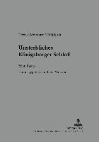 bokomslag Unsterbliches Koenigsberger Schloß