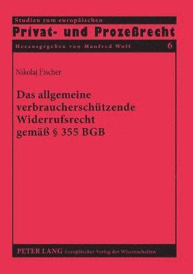 Nikolaj Fischer - allgemeine verbraucherschuetzende Widerrufsrecht gemaeß § 355 BGB, Häftad