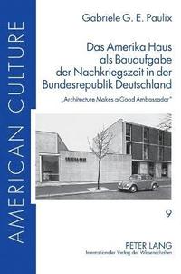 bokomslag Das Amerika Haus als Bauaufgabe der Nachkriegszeit in der Bundesrepublik Deutschland