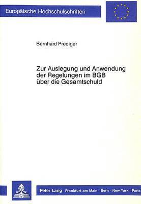 bokomslag Zur Auslegung Und Anwendung Der Regelungen Im Bgb Ueber Die Gesamtschuld