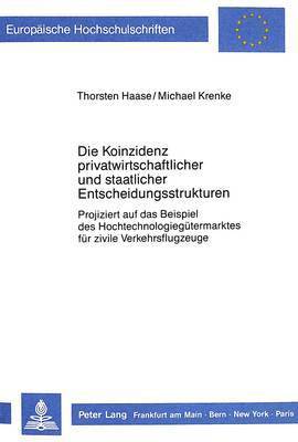 bokomslag Die Koinzidenz Privatwirtschaftlicher Und Staatlicher Entscheidungsstrukturen