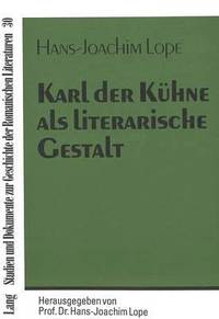 bokomslag Karl Der Kuehne ALS Literarische Gestalt