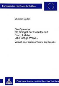 bokomslag Die Operette ALS Spiegel Der Gesellschaft- Franz Lehr's Die Lustige Witwe