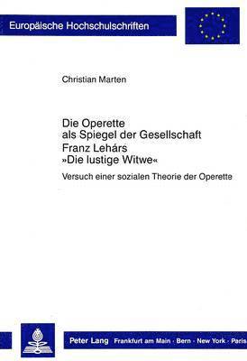 bokomslag Die Operette ALS Spiegel Der Gesellschaft- Franz Lehr's Die Lustige Witwe