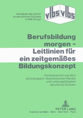 bokomslag Berufsbildung Morgen - Leitlinien Fuer Ein Zeitgemaesses Bildungskonzept