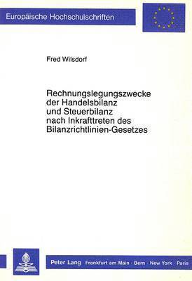 Rechnungslegungszwecke Der Handelsbilanz Und Steuerbilanz Nach Inkrafttreten Des Bilanzrichtlinien-Gesetzes 1