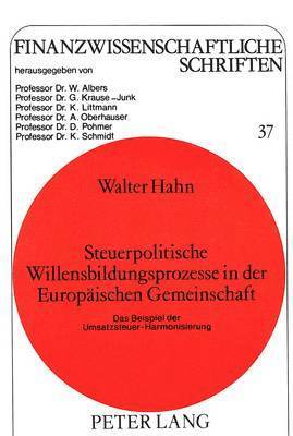 bokomslag Steuerpolitische Willensbildungsprozesse in Der Europaeischen Gemeinschaft