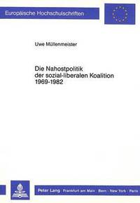 bokomslag Die Nahostpolitik Der Sozial-Liberalen Koalition 1969-1982