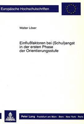 Einflussfaktoren Bei (Schul)Angst in Der Ersten Phase Der Orientierungsstufe 1