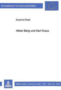 bokomslag Alban Berg Und Karl Kraus