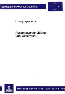 bokomslag Auslandsverschuldung Und Voelkerrecht