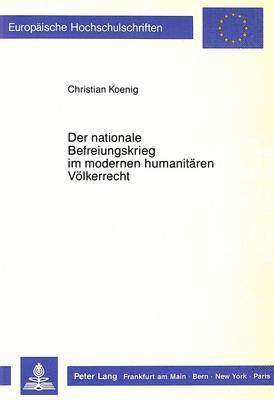 bokomslag Der Nationale Befreiungskrieg Im Modernen Humanitaeren Voelkerrecht