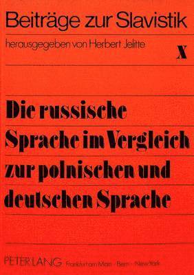 bokomslag Die Russische Sprache Im Vergleich Zur Polnischen Und Deutschen Sprache