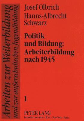 bokomslag Politik Und Bildung: -Arbeiterbildung Nach 1945