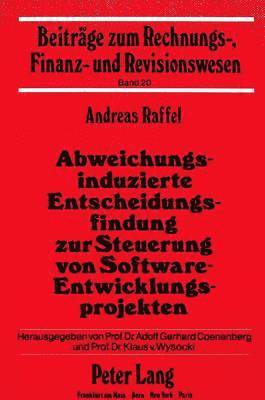 Abweichungsinduzierte Entscheidungsfindung Zur Steuerung Von Software-Entwicklungsprojekten 1