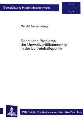 bokomslag Rechtliche Probleme Der Umweltzertifikatmodelle in Der Luftreinhaltepolitik