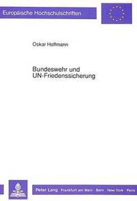 bokomslag Bundeswehr Und Un-Friedenssicherung