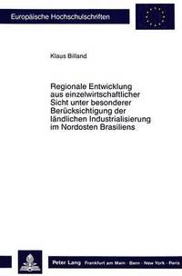 bokomslag Regionale Entwicklung Aus Einzelwirtschaftlicher Sicht Unter Besonderer Beruecksichtigung Der Laendlichen Industrialisierung Im Nordosten Brasiliens