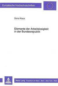 bokomslag Elemente Der Arbeitslosigkeit in Der Bundesrepublik