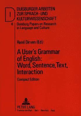 A User's Grammar of English: Word, Sentence, Text, Interaction: Compact Edition