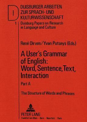 User's Grammar of English: Pt. A The Structure of Words and Phrases 1