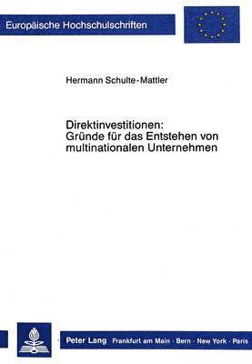 bokomslag Direktinvestitionen: Gruende Fuer Das Entstehen Von Multinationalen Unternehmen