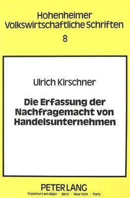 bokomslag Die Erfassung Der Nachfragemacht Von Handelsunternehmen