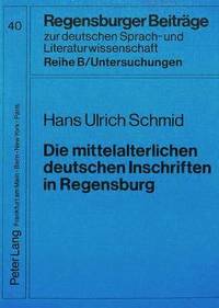 bokomslag Die Mittelalterlichen Deutschen Inschriften in Regensburg